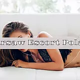 Layla Warsaw Escort Poland